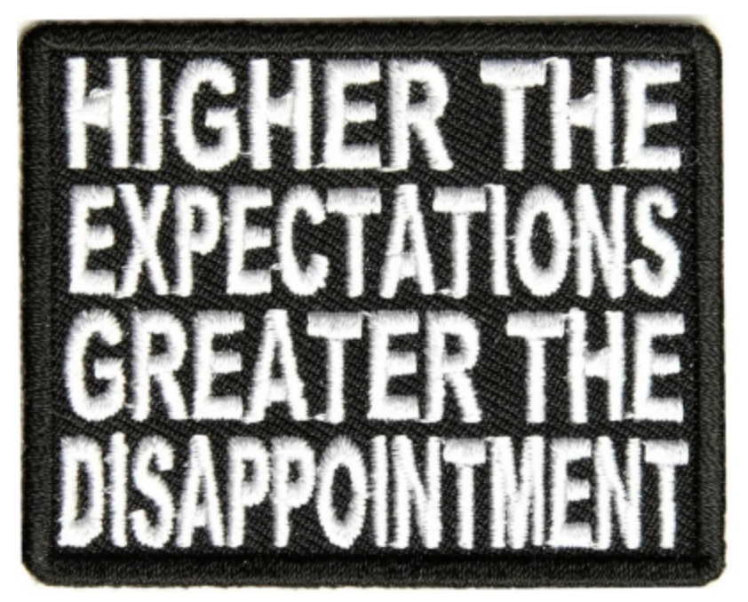 Higher Expectations Greater the Disappointment Patch